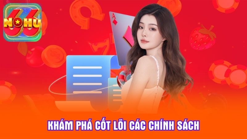 Khám phá cốt lõi các chính sách