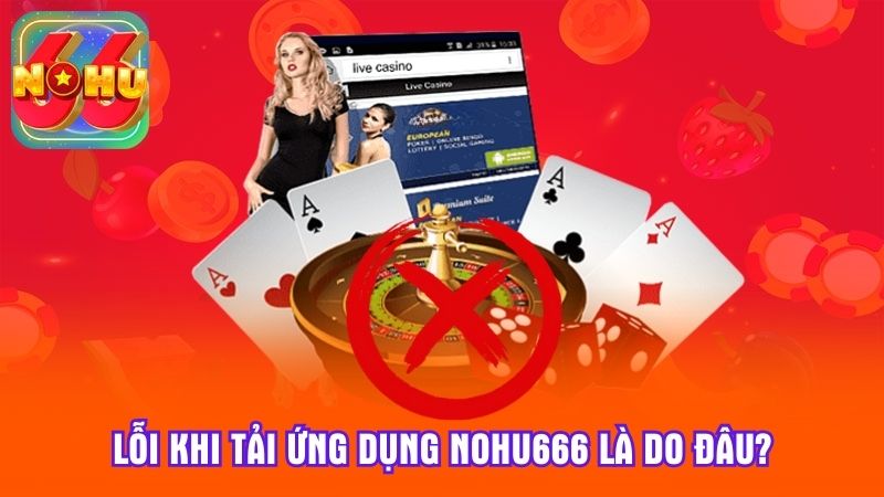Lỗi khi tải ứng dụng là do đâu?